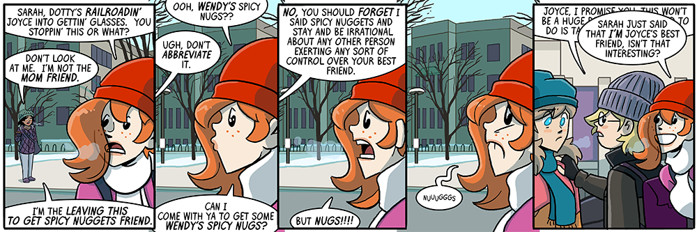 this strip brought to you by my kids repeating 'spicy nugs' ad nauseum, which was adorable